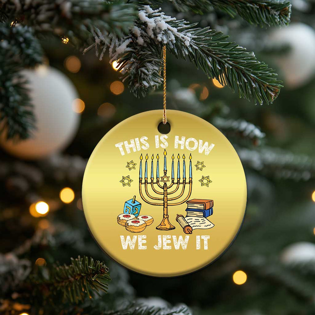 Funny Jewish Hanukkah Christmas Ornament This How We Jew It Menorah Chanukah TS02 Print Your Wear