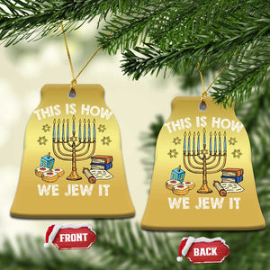 Funny Jewish Hanukkah Christmas Ornament This How We Jew It Menorah Chanukah TS02 Bell Flake Gold Print Your Wear