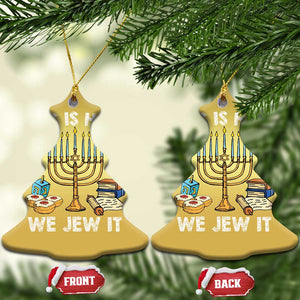 Funny Jewish Hanukkah Christmas Ornament This How We Jew It Menorah Chanukah TS02 Christmas Tree Gold Print Your Wear