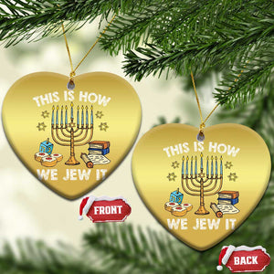 Funny Jewish Hanukkah Christmas Ornament This How We Jew It Menorah Chanukah TS02 Heart Gold Print Your Wear