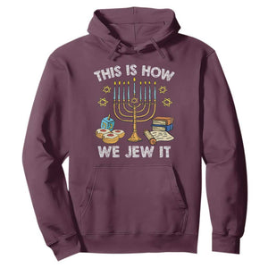 Funny Hanukkah Hoodie This How We Jew It Jewish Menorah Chanukah TS02 Maroon Printyourwear