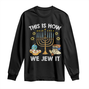 Funny Jewish Hanukkah Long Sleeve Shirt This How We Jew It Menorah Chanukah TS02 Black Print Your Wear