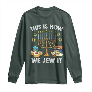 Funny Jewish Hanukkah Long Sleeve Shirt This How We Jew It Menorah Chanukah TS02 Dark Forest Green Print Your Wear