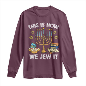 Funny Jewish Hanukkah Long Sleeve Shirt This How We Jew It Menorah Chanukah TS02 Maroon Print Your Wear