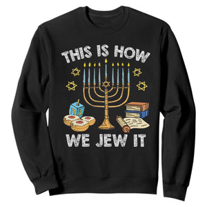 Funny Hanukkah Sweatshirt This How We Jew It Jewish Menorah Chanukah TS02 Black Printyourwear