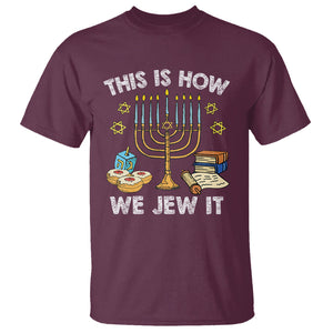 Funny Hanukkah T Shirt This How We Jew It Jewish Menorah Chanukah TS02 Maroon Printyourwear