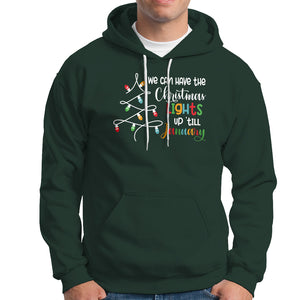 We Can Leave The Christmas Lights Up 'Till January Xmas Tree Hoodie TS02 Dark Forest Green Printyourwear