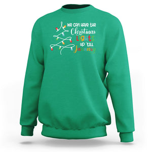 We Can Leave The Christmas Lights Up 'Till January Xmas Tree Sweatshirt TS02 Irish Green Printyourwear