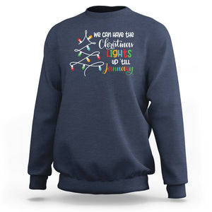 We Can Leave The Christmas Lights Up 'Till January Xmas Tree Sweatshirt TS02 Navy Printyourwear