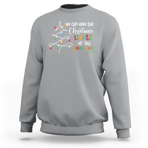 We Can Leave The Christmas Lights Up 'Till January Xmas Tree Sweatshirt TS02 Sport Gray Printyourwear