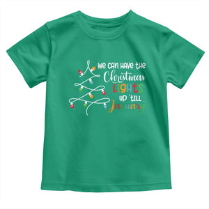 We Can Leave The Christmas Lights Up 'Till January Xmas Tree Toddler T Shirt TS02 Irish Green Print Your Wear