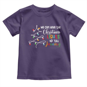 We Can Leave The Christmas Lights Up 'Till January Xmas Tree Toddler T Shirt TS02 Purple Print Your Wear