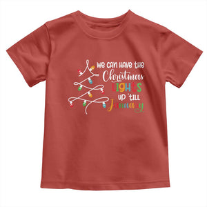 We Can Leave The Christmas Lights Up 'Till January Xmas Tree Toddler T Shirt TS02 Red Print Your Wear