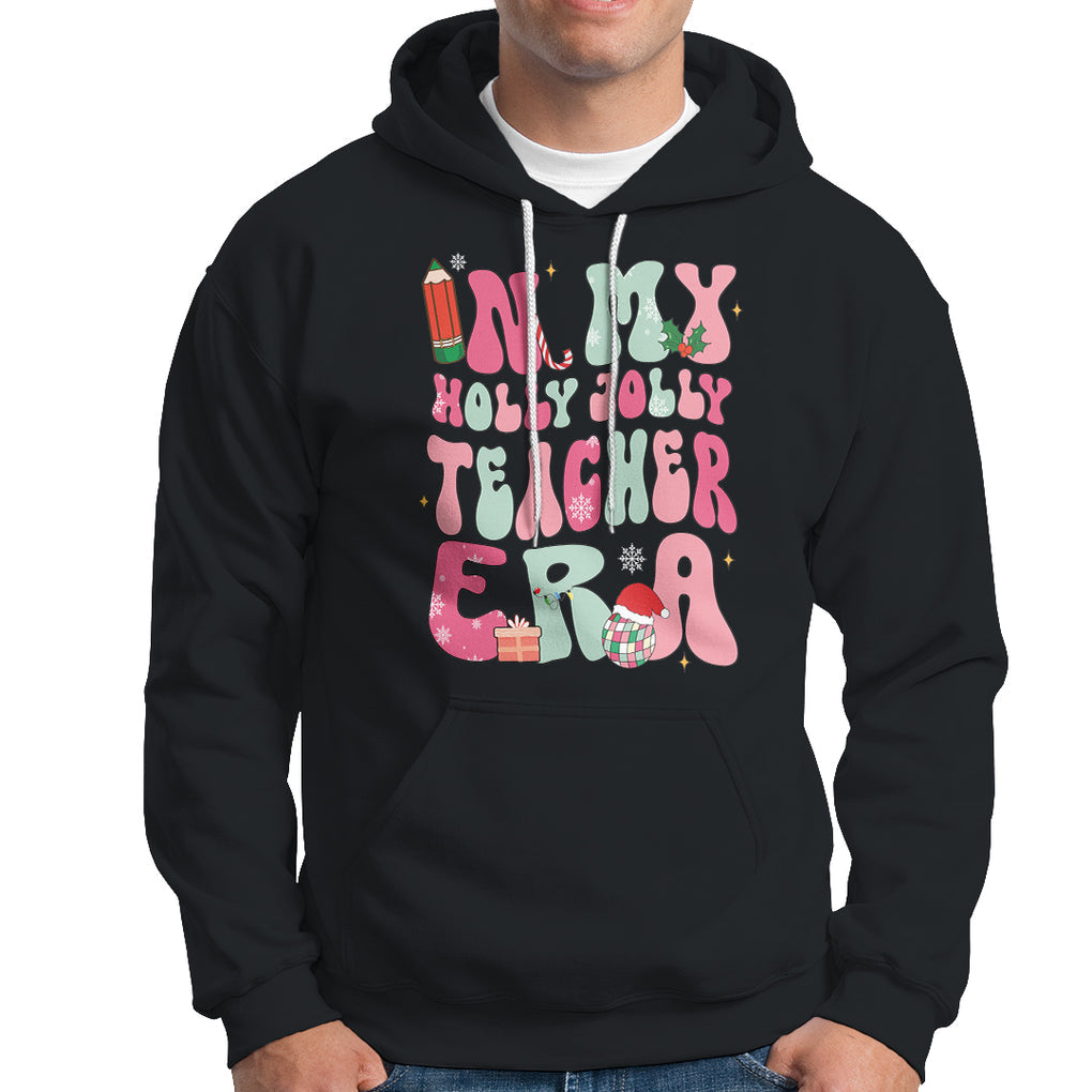 In My Holly Jolly Teacher Era Xmas Groovy Christmas Hoodie TS02 Black Printyourwear