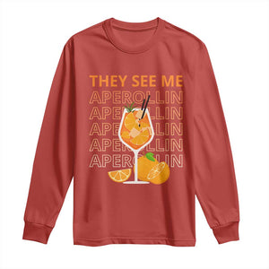 Aperol Spritz Long Sleeve Shirt They See Me Aperollin Summer Cocktail Sprizz TS02 Red Print Your Wear