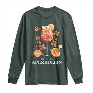 Aperol Spritz Long Sleeve Shirt They See Me Aperrollin Summer Cocktail TS02 Dark Forest Green Print Your Wear