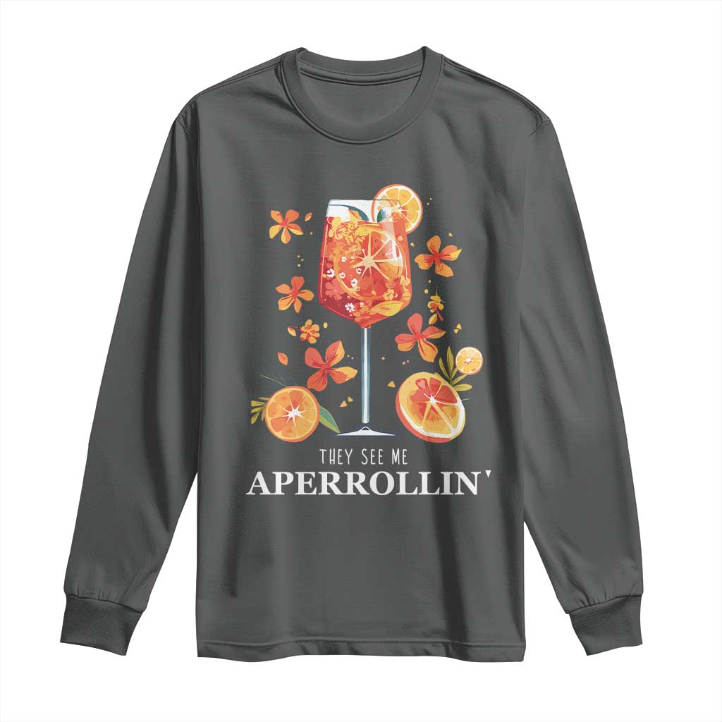 Aperol Spritz Long Sleeve Shirt They See Me Aperrollin Summer Cocktail TS02 Dark Heather Print Your Wear