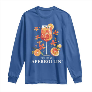 Aperol Spritz Long Sleeve Shirt They See Me Aperrollin Summer Cocktail TS02 Royal Blue Print Your Wear