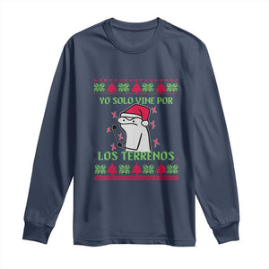 Funny Spanish Ugly Christmas Long Sleeve Shirt Yo Solo Vine Por Los Terrenos I'm Just Here For Feliz Navidad Mexican TS02 Navy Print Your Wear