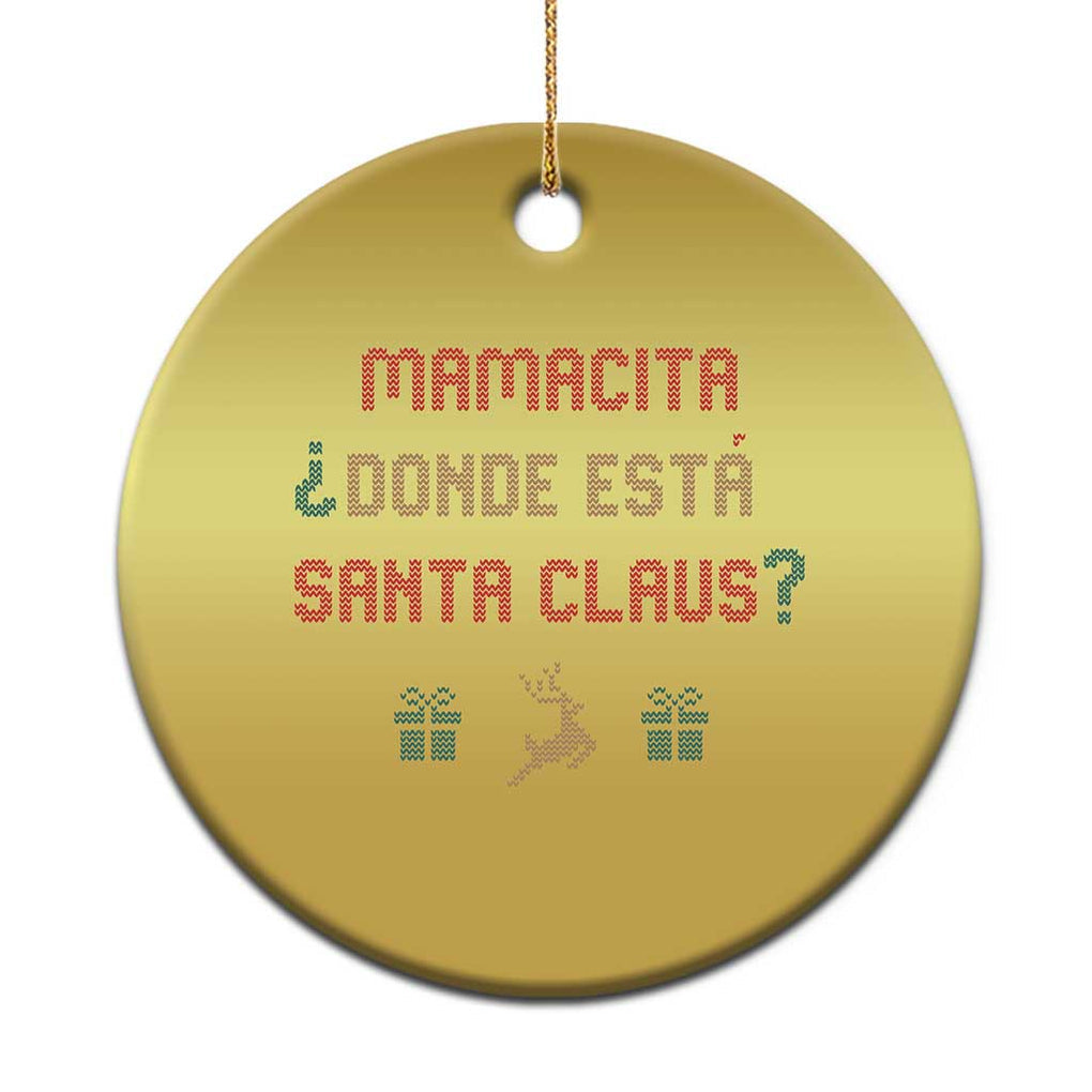 Funny Spanish Xmas Christmas Ornament Mamacita Donde Esta Santa Claus Hottie TS02 Print Your Wear