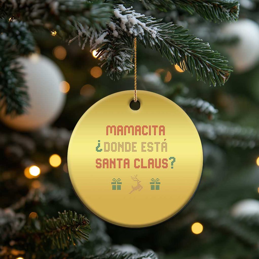 Funny Spanish Xmas Christmas Ornament Mamacita Donde Esta Santa Claus Hottie TS02 Print Your Wear