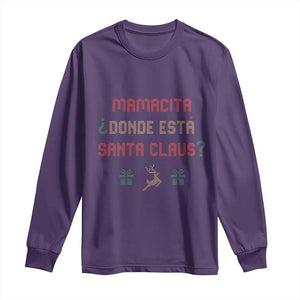 Funny Spanish Christmas Long Sleeve Shirt Mamacita Donde Esta Santa Claus Mexican Hottie TS02 Purple Print Your Wear