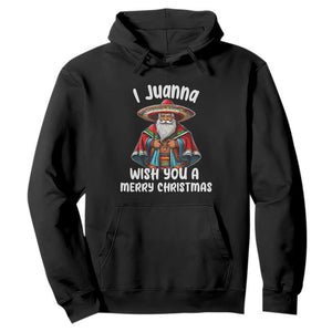 Mexican Santa Christmas Hoodie I Juanna Wish You A Merry Christmas Feliz Navidad Choco Claus TS02 Black Print Your Wear