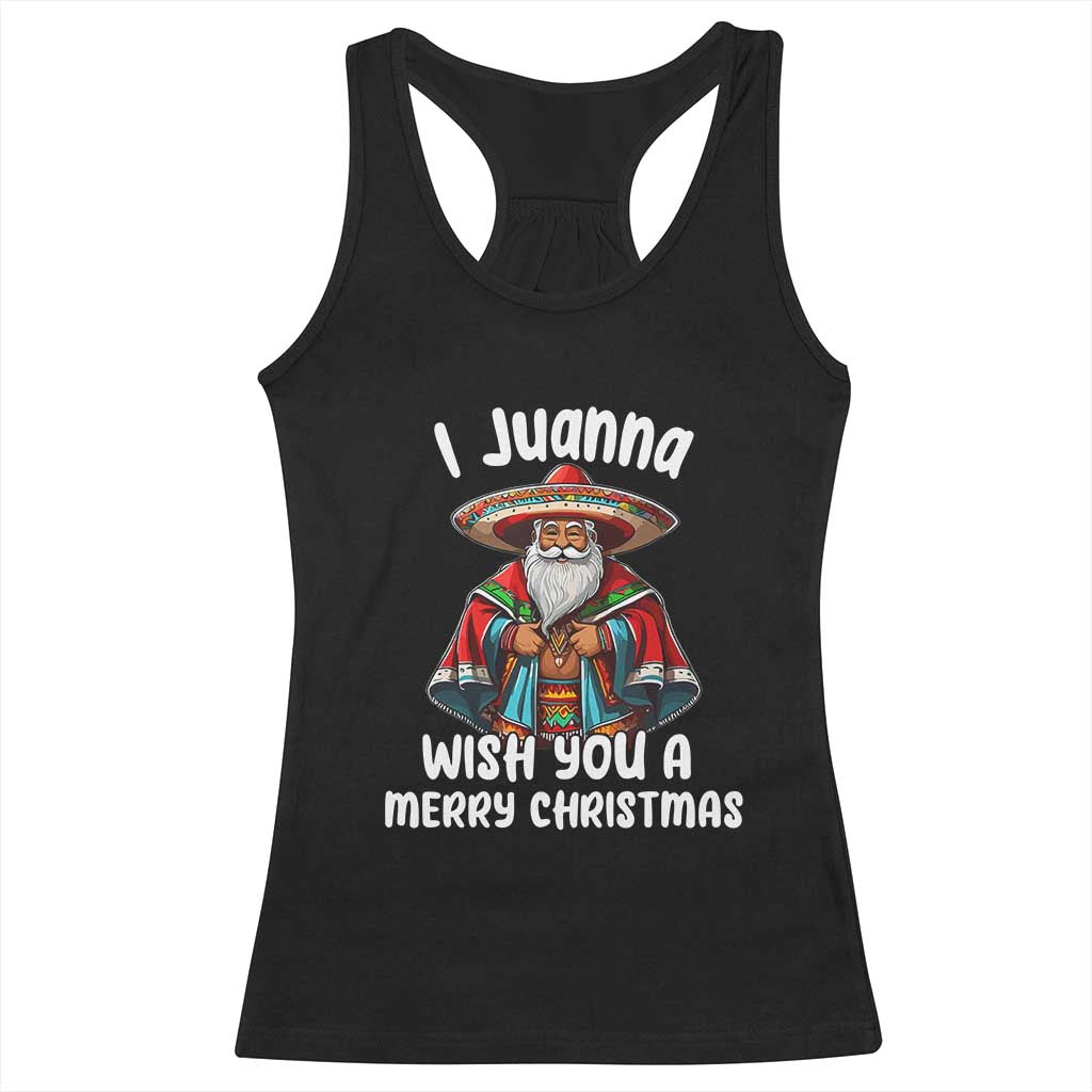 Mexican Santa Christmas Racerback Tank Top I Juanna Wish You A Merry Christmas Feliz Navidad Choco Claus TS02 Black Print Your Wear