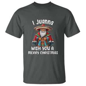 Mexican Santa Christmas T Shirt I Juanna Wish You A Merry Christmas Feliz Navidad Choco Claus TS02 Dark Heather Print Your Wear