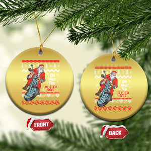 Biker Santa Claus Christmas Ornament Christmas Motorcycle Oh What Fun It Is To Ride Ugly Sweater TS02 Circle Gold Print Your Wear