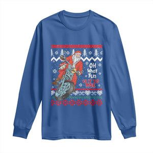 Biker Santa Claus Long Sleeve Shirt Christmas Motorcycle Oh What Fun It Is To Ride Ugly Sweater TS02 Royal Blue Print Your Wear