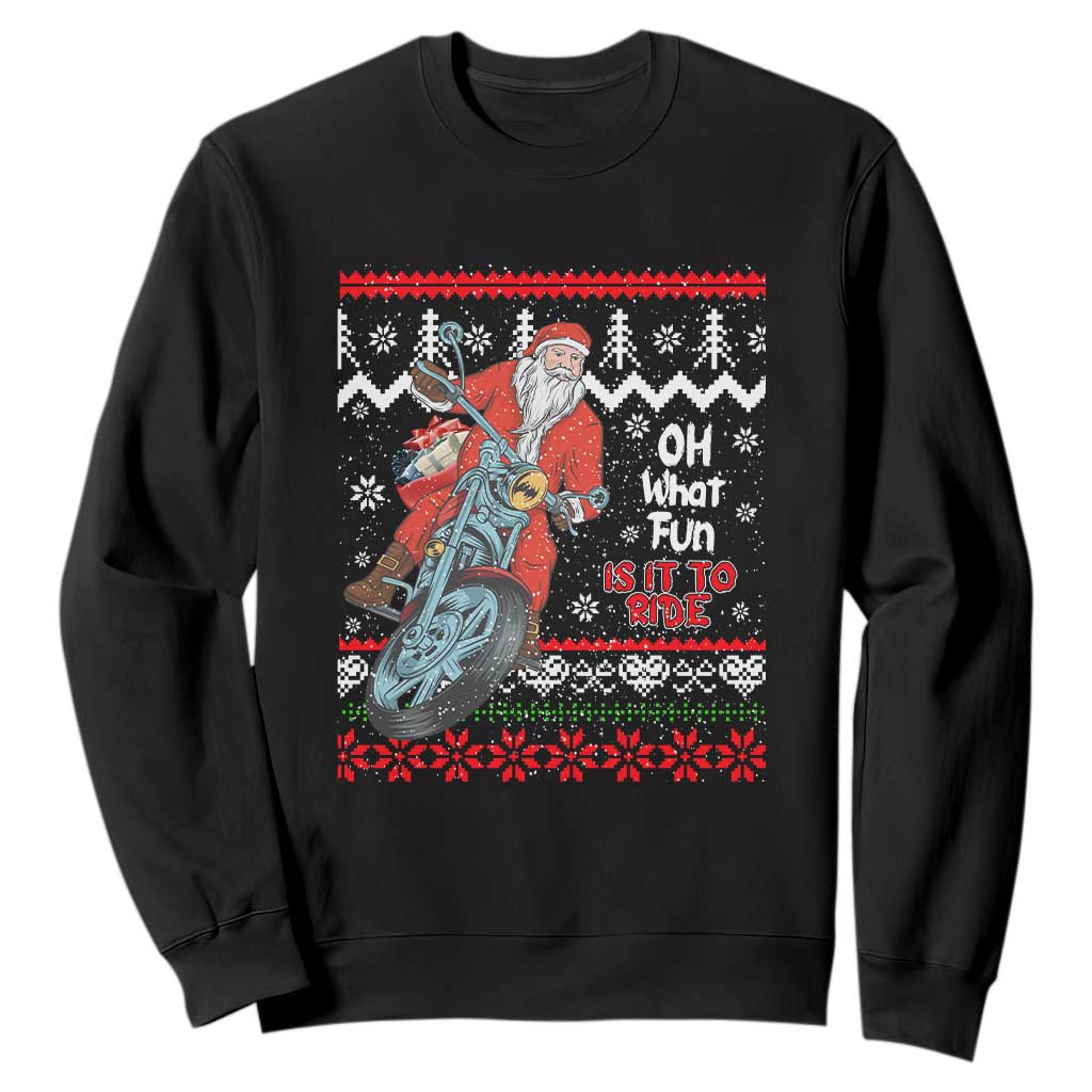 Biker Santa Claus Sweatshirt Christmas Motorcycle Oh What Fun It Is To Ride Ugly Sweater TS02 Black Print Your Wear