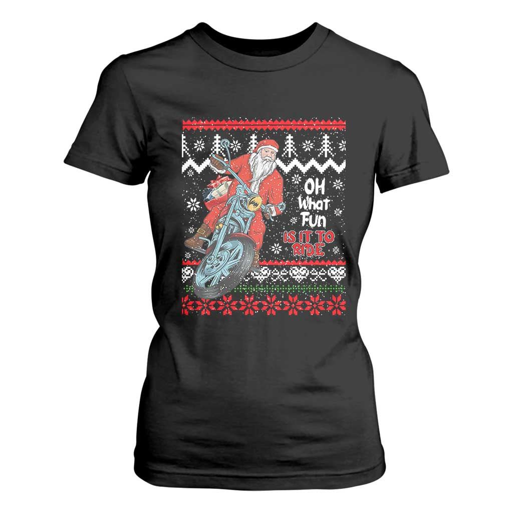 Biker Santa Claus T Shirt For Women Christmas Motorcycle Oh What Fun It Is To Ride Ugly Sweater TS02 Black Print Your Wear