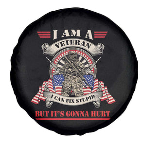 Funny Veteran Spare Tire Cover I Can Fix Stupid But It's Gonna Hurt TS02 Print Your Wear