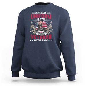 Proud American Veteran Sweatshirt My Time In Uniform Is Over But Being A Veteran Never Ends TS02 Navy Print Your Wear