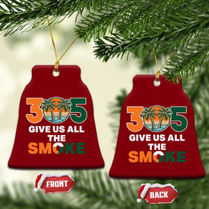305 Give Us All the Smoke Ceramic Ornament Miami Fan South Florida Pride TS02 Print Your Wear