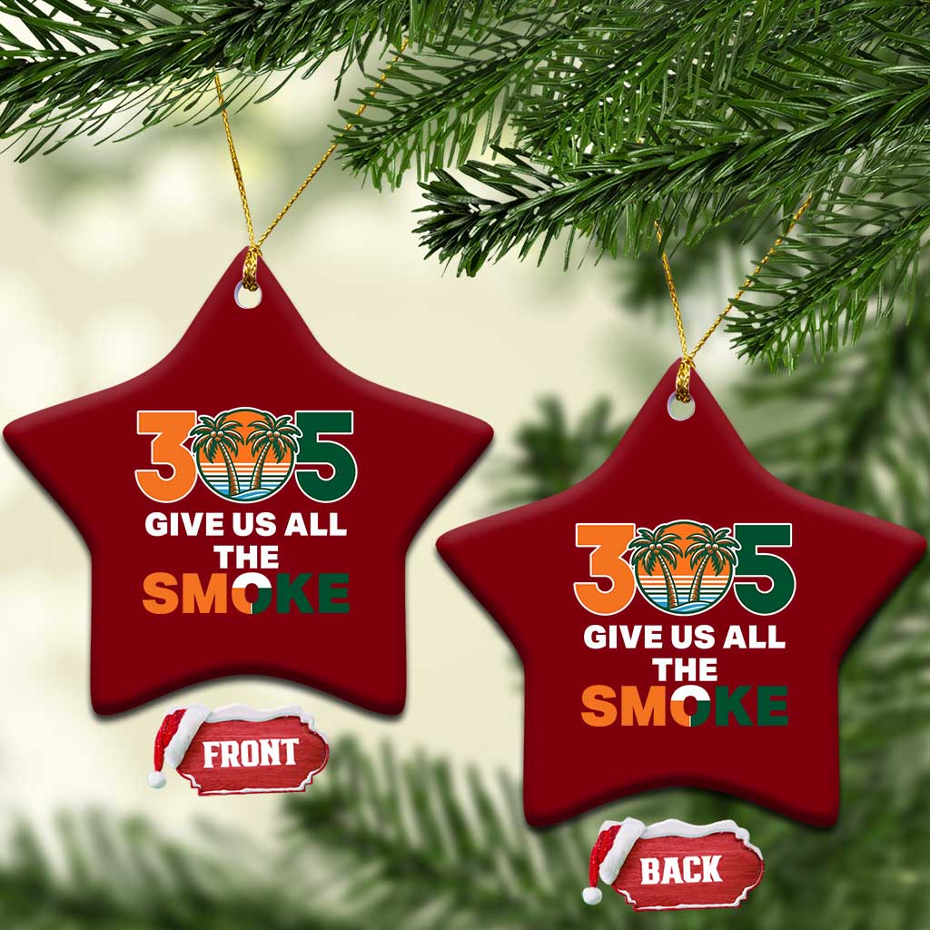 305 Give Us All the Smoke Ceramic Ornament Miami Fan South Florida Pride TS02 Print Your Wear