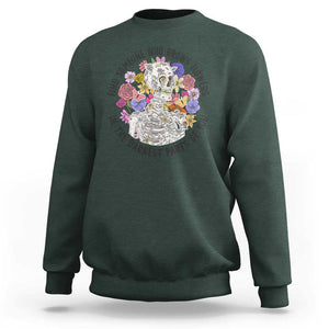 Grunge Aesthetic Skeleton Sweatshirt Find Someone Who Grows Flowers In The Darkest Part Of You TS02 Dark Forest Green Print Your Wear