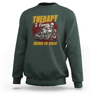 Funny Dirt Bike Sweatshirt Therapy Is Expensive Wind Is Free Motorcycle Bikers Riders TS02 Dark Forest Green Print Your Wear