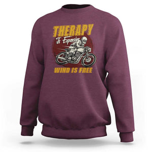 Funny Dirt Bike Sweatshirt Therapy Is Expensive Wind Is Free Motorcycle Bikers Riders TS02 Maroon Print Your Wear