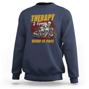 Funny Dirt Bike Sweatshirt Therapy Is Expensive Wind Is Free Motorcycle Bikers Riders TS02 Navy Print Your Wear