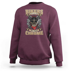 Funny Bikers Sweatshirt We Don't Go Grey We Turn Chrome Motorcycle Old Man Biker TS02 Maroon Print Your Wear