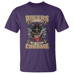 Funny Bikers T Shirt We Don't Go Grey We Turn Chrome Motorcycle Old Man Biker TS02 Purple Print Your Wear