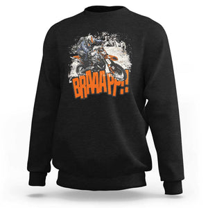 Dirt Bike Sweatshirt Braaap Cool Motorcycle Rider Enthusiast Biker Motorcross TS02 Black Print Your Wear