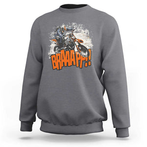 Dirt Bike Sweatshirt Braaap Cool Motorcycle Rider Enthusiast Biker Motorcross TS02 Charcoal Print Your Wear