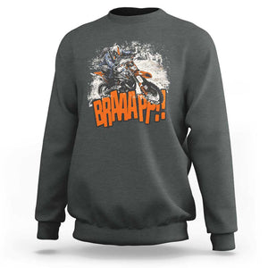 Dirt Bike Sweatshirt Braaap Cool Motorcycle Rider Enthusiast Biker Motorcross TS02 Dark Heather Print Your Wear