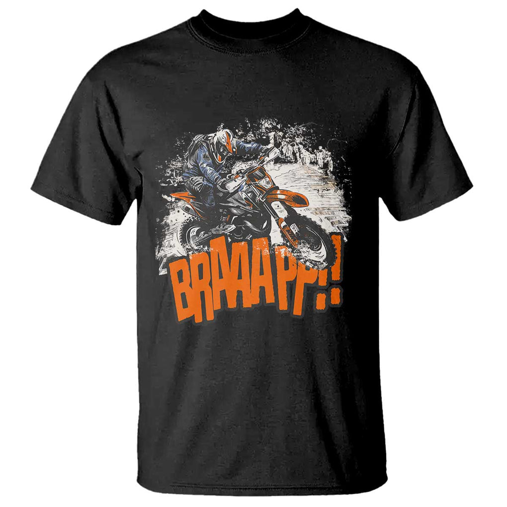 Dirt Bike T Shirt Braaap Cool Motorcycle Rider Enthusiast Biker Motorcross TS02 Black Print Your Wear