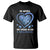 Autism Awareness T Shirt In April We Wear Blue Heart Love Support Inclusion Acceptance TS02 Black Printyourwear