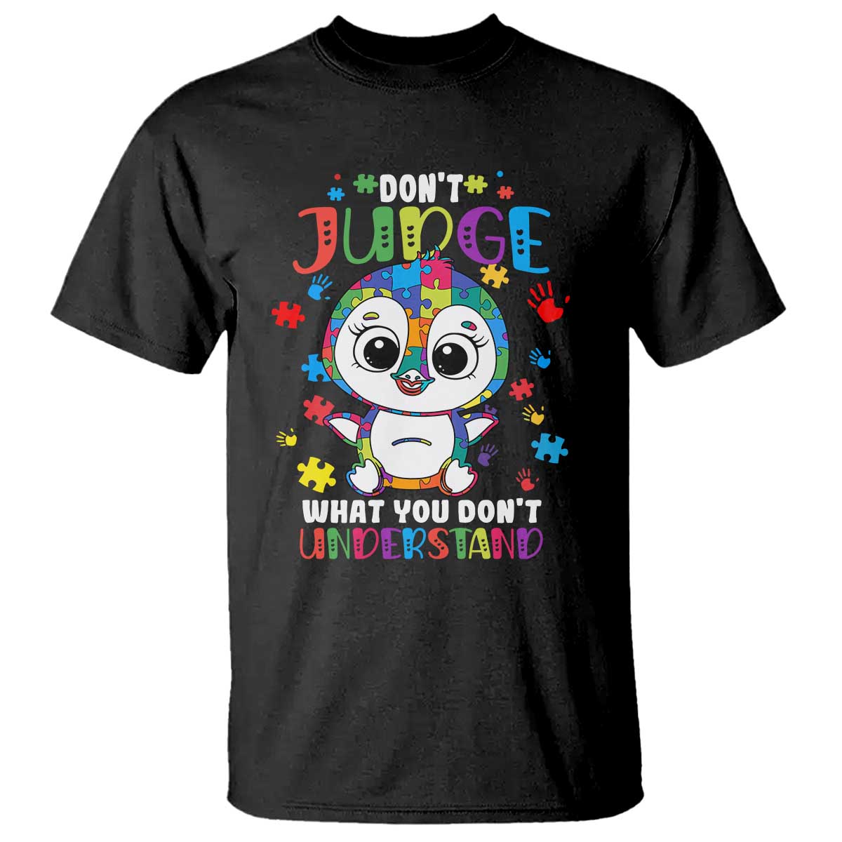 Autism Awarenss Penguin T Shirt Don't Judge What You Don't Understand TS02 Black Printyourwear