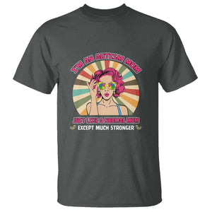 Autism Mom T Shirt Just Like A Normal Mom Except Much Stronger Love Support Autistic Kids TS02 Dark Heather Printyourwear